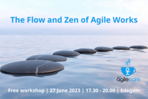 The Flow and Zen of Agile Works